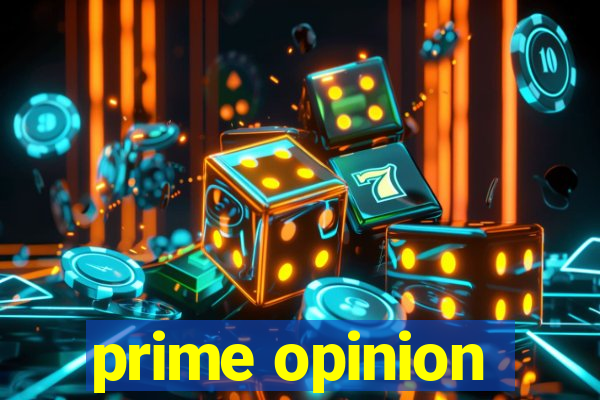 prime opinion